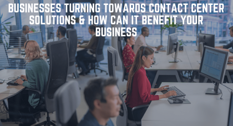 How Can Contact Center Solutions Benefit Your Business?