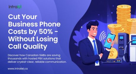 How Canadian SMBs Can Reduce Business Phone Costs by 50% Without Sacrificing Quality