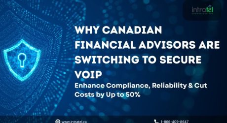 Why Canadian Financial Advisors Are Switching to VoIP Communication Solutions